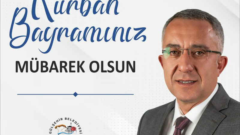 Gülşehir Belediye Başkanı Erkan Çiftci’nin Bayram Mesajı