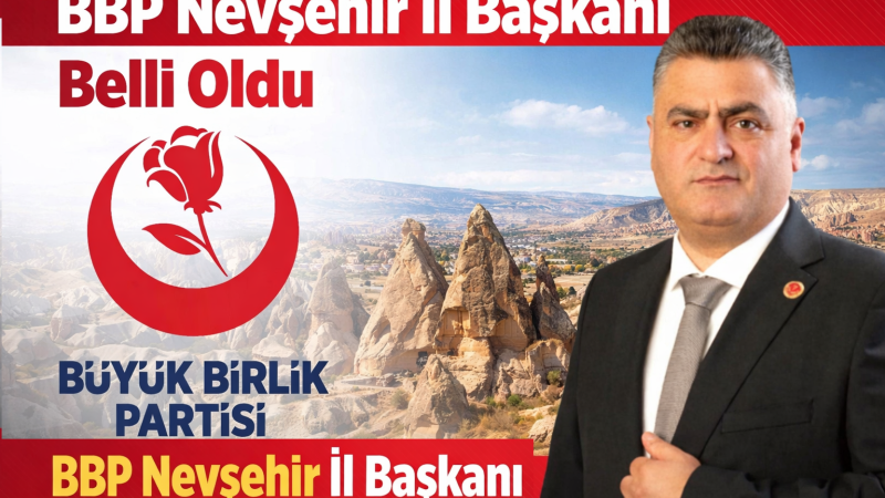 BBP Nevşehir İl Başkanı Belli Oldu