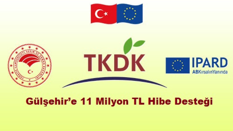 TKDK’dan Gülşehir İlçesine 11 Milyon 450Bin TL Hibe Desteği