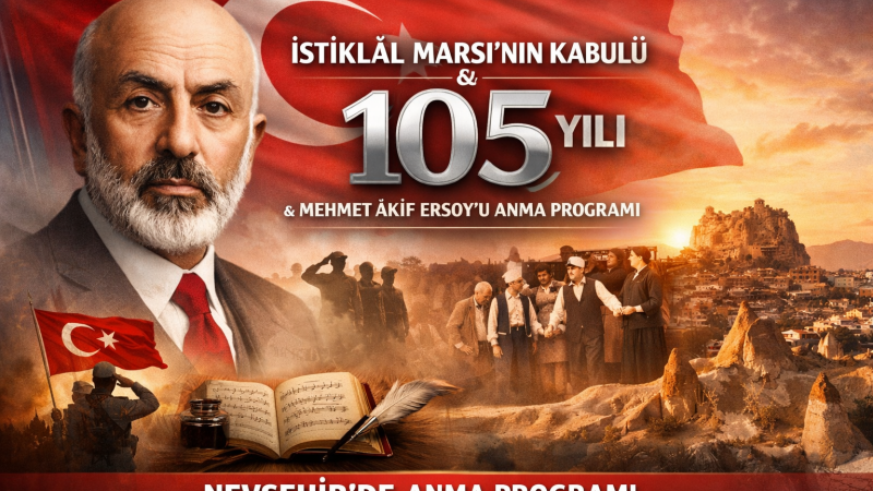 Nevşehir’de 12 Mart İstiklâl Marşı’nın Kabulünün 105. Yılı Anılacak