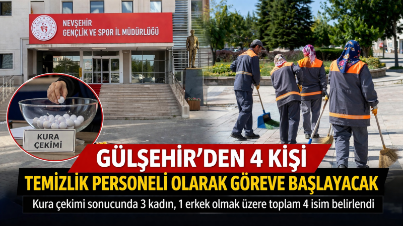 Gülşehir’de Temizlik Personeli Kurası: 4 İsim Belli Oldu